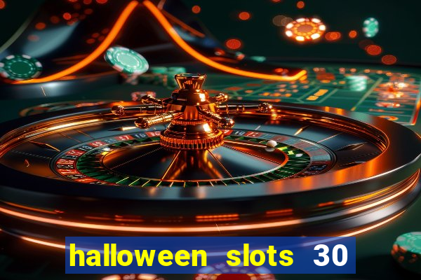halloween slots 30 linhas multi jogos