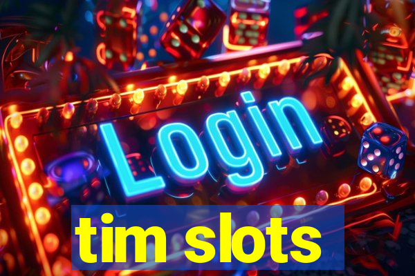 tim slots