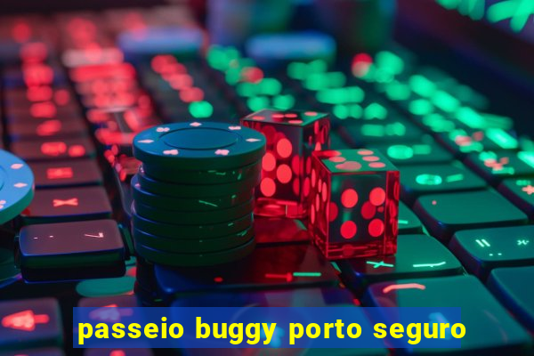 passeio buggy porto seguro