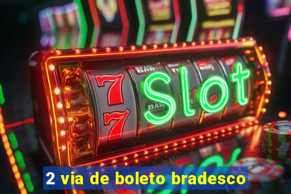 2 via de boleto bradesco