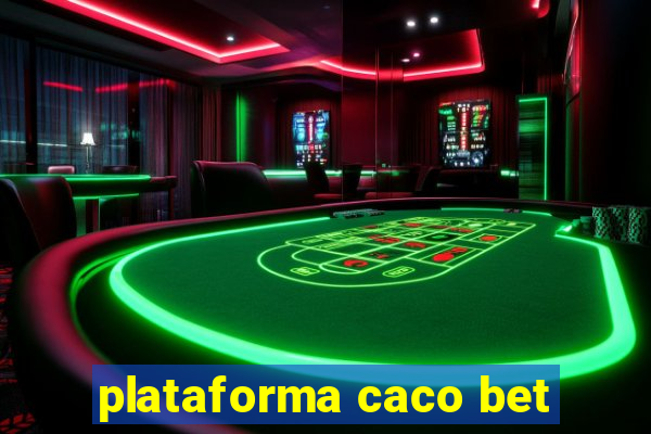 plataforma caco bet