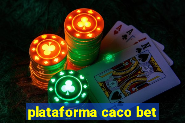 plataforma caco bet