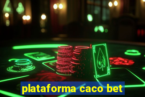 plataforma caco bet