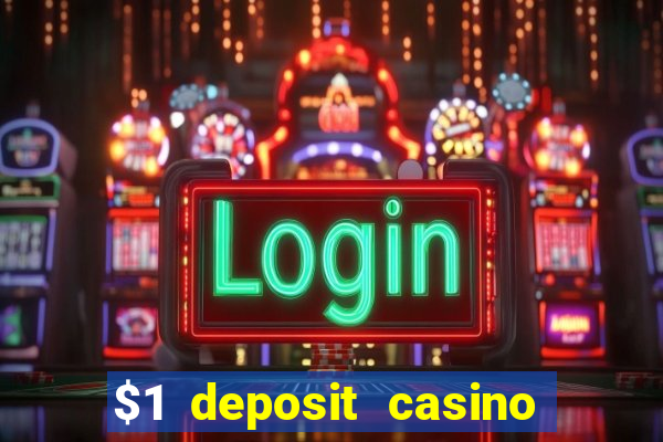 $1 deposit casino 2018 nz