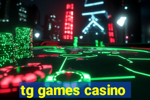 tg games casino