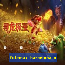 futemax barcelona x real madrid