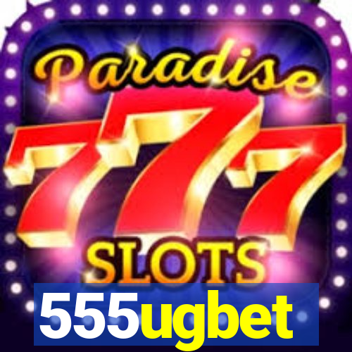 555ugbet