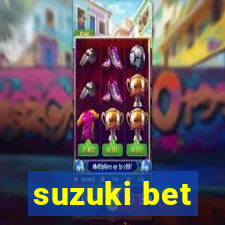 suzuki bet