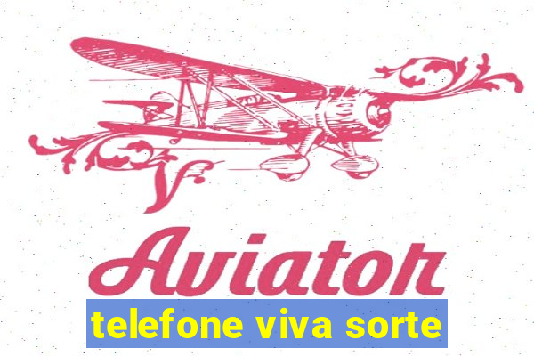 telefone viva sorte