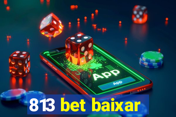 813 bet baixar