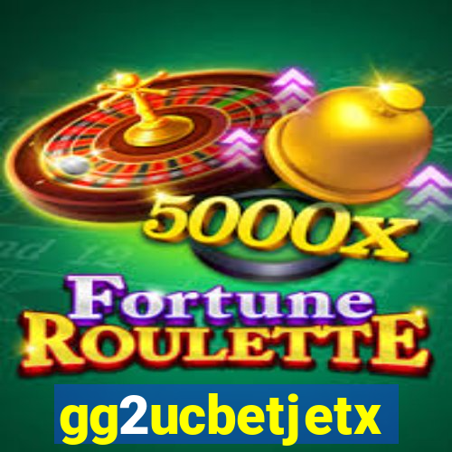 gg2ucbetjetx