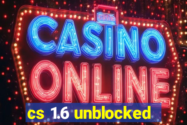 cs 1.6 unblocked