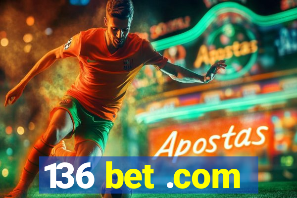 136 bet .com