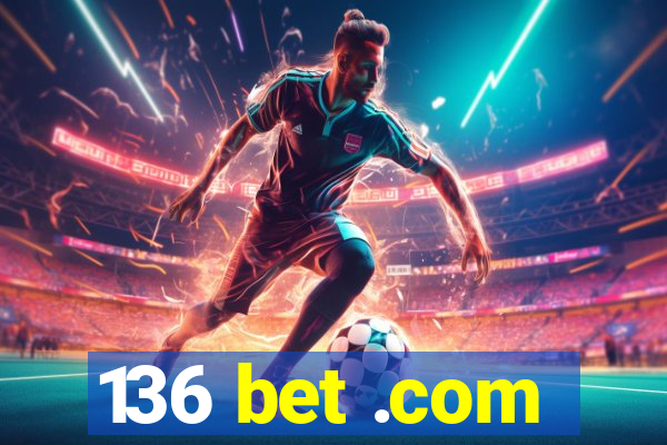 136 bet .com