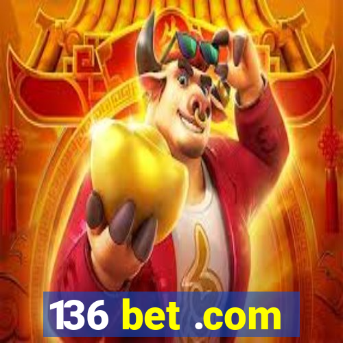 136 bet .com