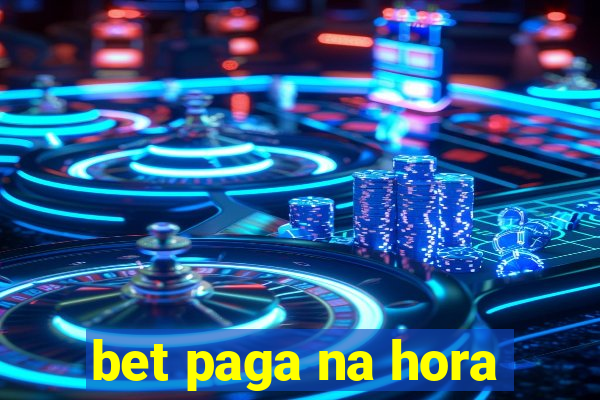 bet paga na hora