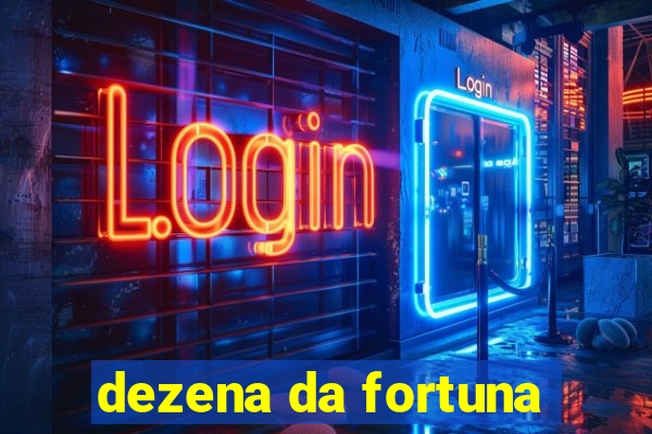 dezena da fortuna