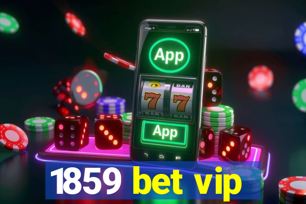 1859 bet vip