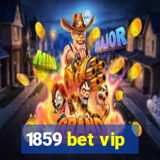 1859 bet vip