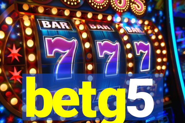 betg5