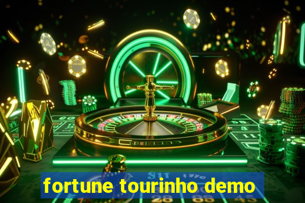 fortune tourinho demo