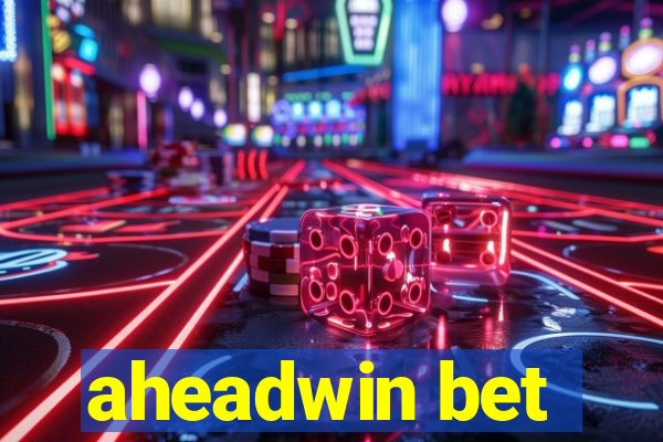 aheadwin bet
