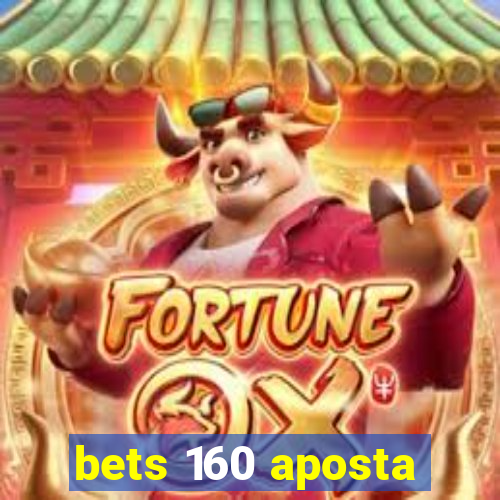 bets 160 aposta