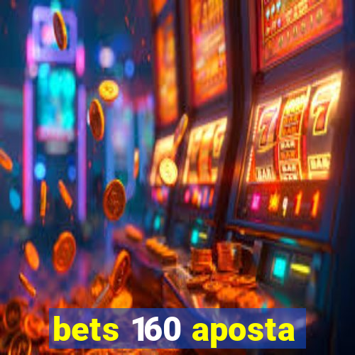 bets 160 aposta