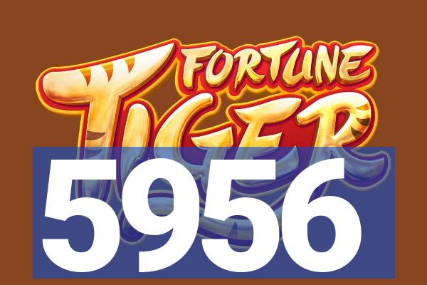 5956