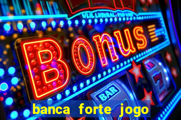 banca forte jogo do bicho app
