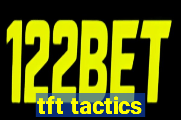 tft tactics