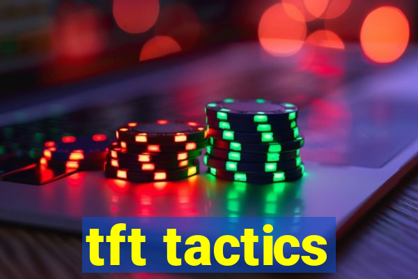 tft tactics