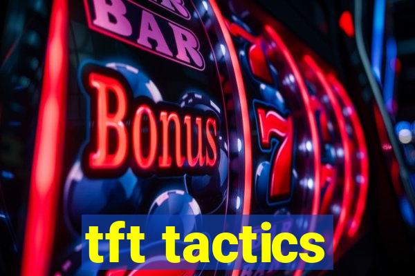 tft tactics