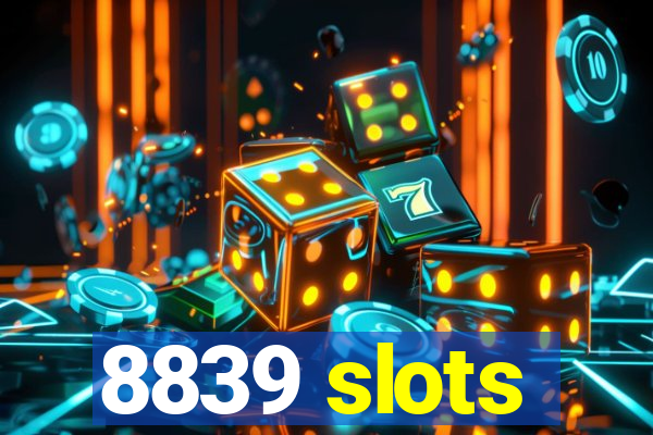 8839 slots
