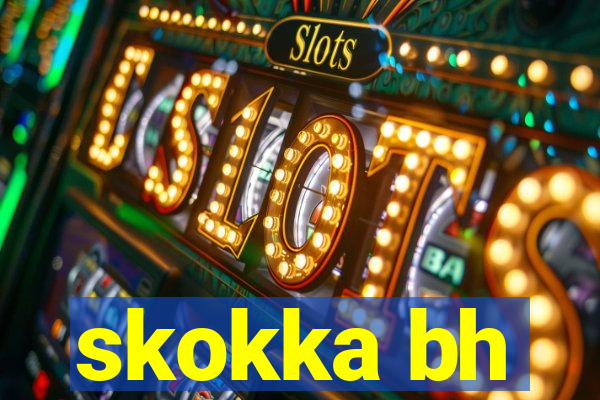 skokka bh
