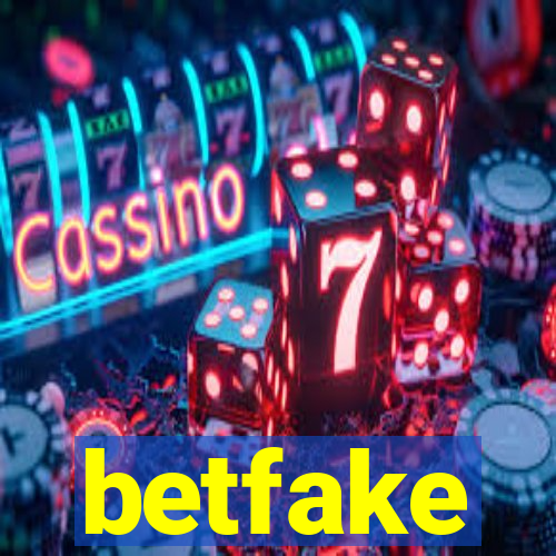 betfake