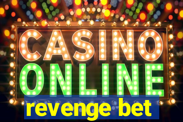 revenge bet