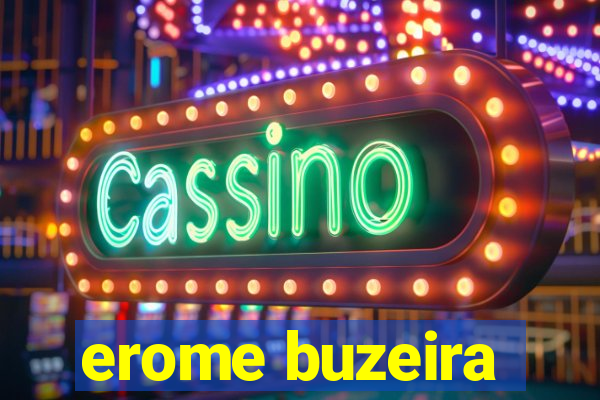 erome buzeira