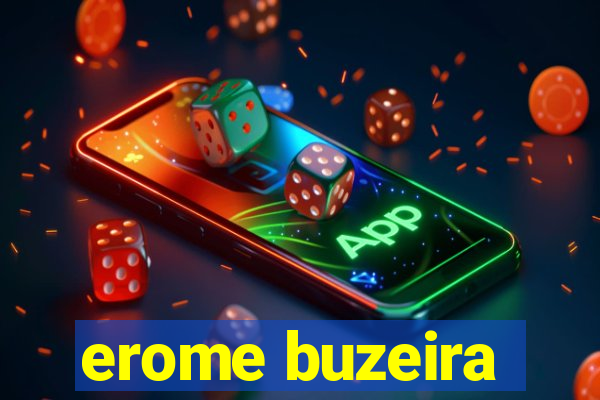 erome buzeira