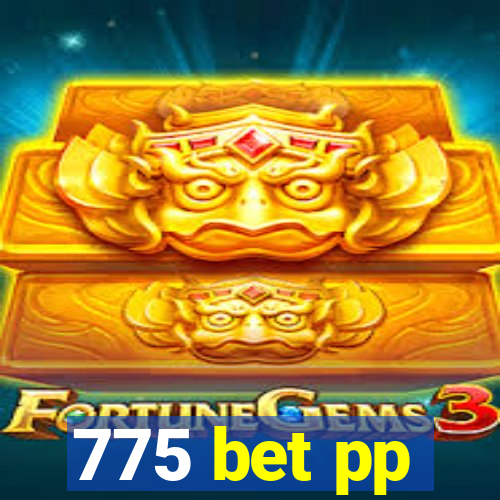 775 bet pp