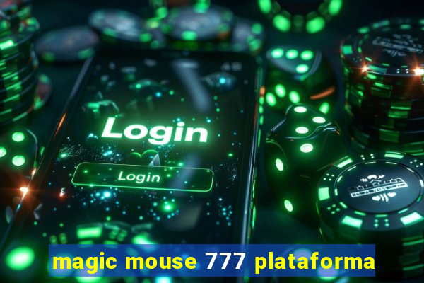 magic mouse 777 plataforma