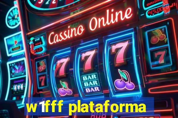 w1fff plataforma