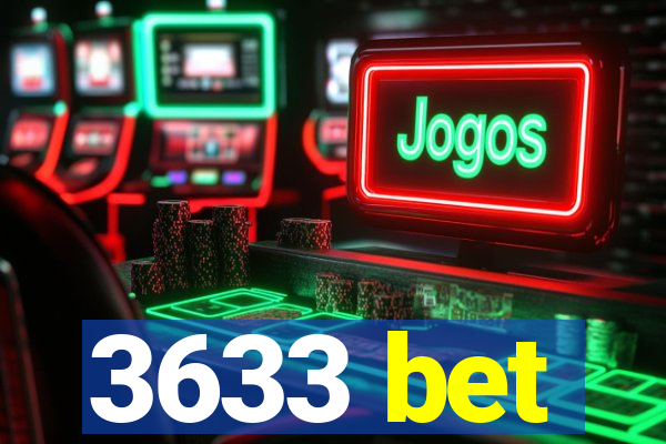 3633 bet