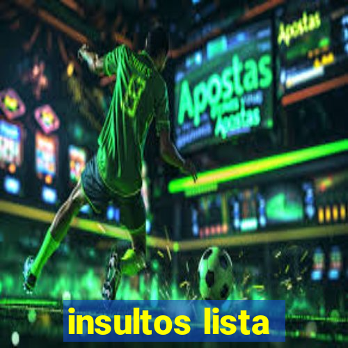 insultos lista