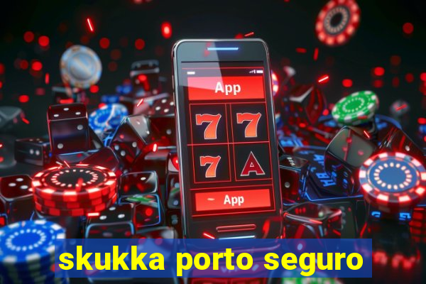 skukka porto seguro