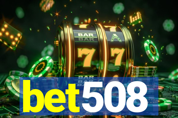 bet508