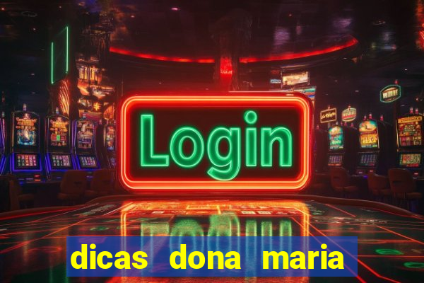 dicas dona maria jogo do bicho
