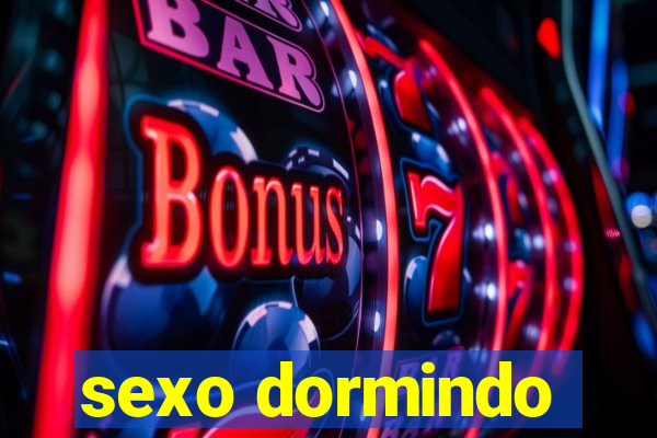 sexo dormindo