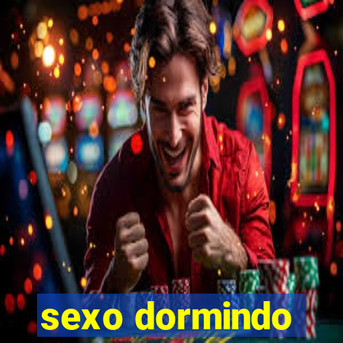 sexo dormindo