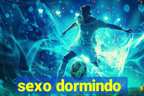 sexo dormindo